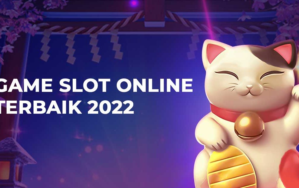 Game Slot Online Terbaik 2022